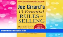 Full [PDF] Downlaod  Joe Girard s 13 Essential Rules of Selling: How to Be a Top Achiever and