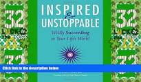 Big Deals  Inspired   Unstoppable: Wildly Succeeding in Your Life s Work!  Free Full Read Best