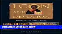 [Best Seller] Icon and Devotion: Sacred Spaces in Imperial Russia New Reads