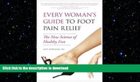 FAVORITE BOOK  Every Woman s Guide to Foot Pain Relief: The New Science of Healthy Feet  BOOK