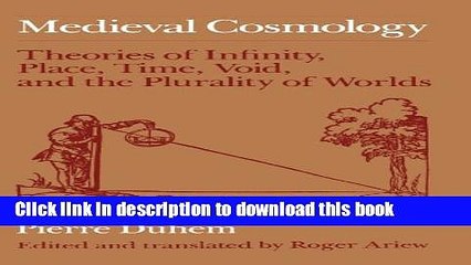 Read Medieval Cosmology: Theories of Infinity, Place, Time, Void, and the Plurality of Worlds