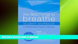 READ BOOK  The Learning to Breathe Student Workbook: A Six-Week Mindfulness Program for