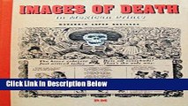 [Best Seller] Images of Death in Mexican Prints (Biblioteca de Ilustradores Mexicanos) (English