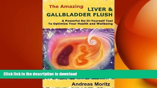 READ  The Amazing Liver   Gallbladder Flush FULL ONLINE