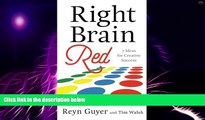 Big Deals  Right Brain Red: 7 Ideas for Creative Success  Free Full Read Most Wanted