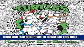 [PDF] Kickin  It Old School Coloring Book (Teenage Mutant Ninja Turtles) (Adult Coloring Book)