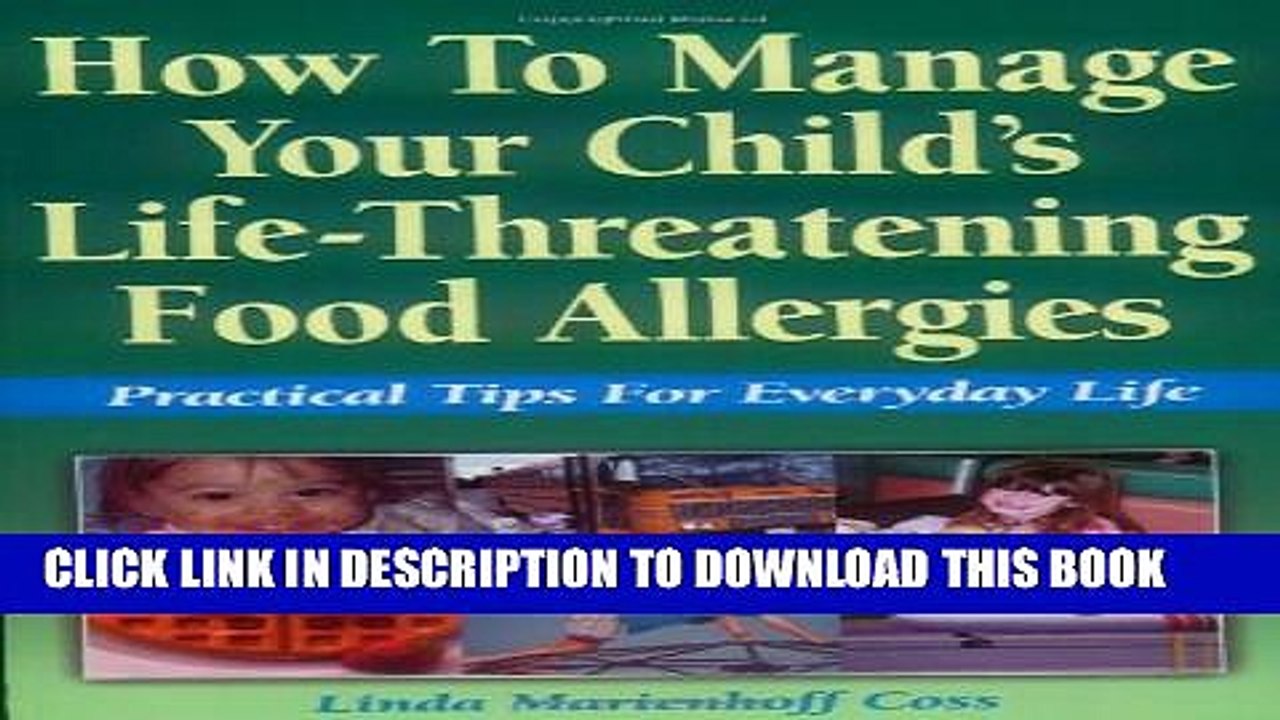 [PDF] How to Manage Your Child s Life-Threatening Food Allergies: Practical Tips for Everyday Life