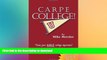 READ THE NEW BOOK Carpe College! Seize Your Whole College Experience READ EBOOK