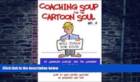 Must Have PDF  Coaching Soup for the Cartoon Soul, No. 2: Will Coach for Food  Best Seller Books