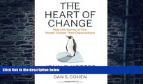 Big Deals  The Heart of Change: Real-Life Stories of How People Change Their Organizations  Free