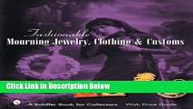 [Get] Fashionable Mourning Jewelry, Clothing,   Customs (Schiffer Book for Collectors with Price