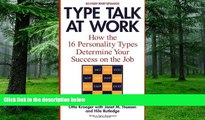 Big Deals  Type Talk at Work (Revised): How the 16 Personality Types Determine Your Success on the