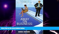 Big Deals  Away on Business: The Human Side of Corporate Travel  Free Full Read Most Wanted