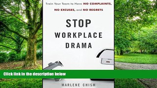 Big Deals  Stop Workplace Drama: Train Your Team to have No Complaints, No Excuses, and No