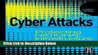 [Reads] Cyber Attacks: Protecting National Infrastructure, STUDENT EDITION Online Books