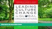 Big Deals  Leading Culture Change in Global Organizations: Aligning Culture and Strategy  Free