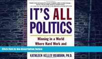 Big Deals  It s All Politics: Winning in a World Where Hard Work and Talent Aren t Enough  Best