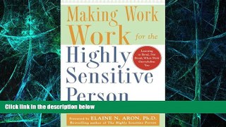 Big Deals  Making Work Work for the Highly Sensitive Person  Free Full Read Most Wanted