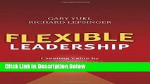 [Fresh] Flexible Leadership: Creating Value by Balancing Multiple Challenges and Choices New Ebook