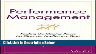 [Fresh] Performance Management: Finding the Missing Pieces (to Close the Intelligence Gap) New Ebook