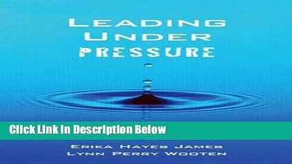 [Fresh] Leading Under Pressure: From Surviving to Thriving Before, During, and After a Crisis