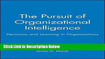 [Fresh] The Pursuit of Organizational Intelligence: Decisions and Learning in Organizations New