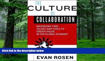 Big Deals  The Culture of Collaboration: Maximizing Time, Talent and Tools to Create Value in the