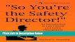 [Best] So You re the Safety Director!: An Introduction to Loss Control and Safety Management