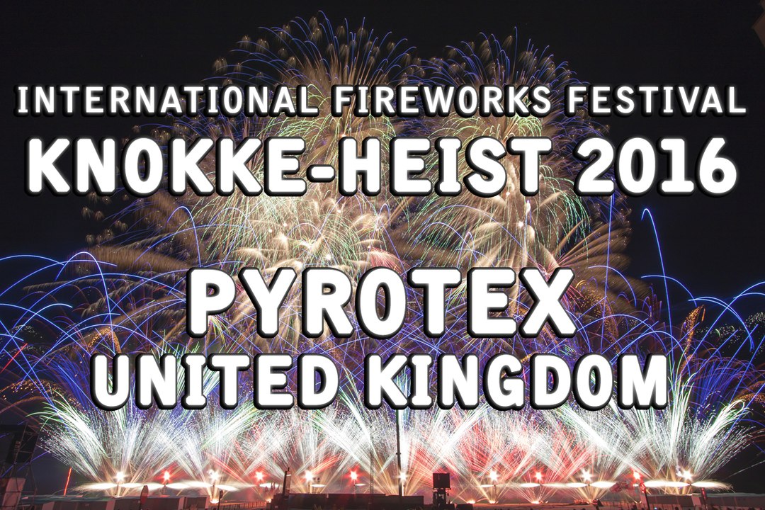 Int. Fireworks Festival Knokke-Heist 2016: Pyrotex - United Kingdom - Vuurwerk