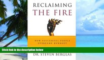 Big Deals  Reclaiming the Fire: How Successful People Overcome Burnout  Free Full Read Best Seller