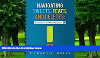 Big Deals  Navigating Tweets, Feats, and Deletes: Lessons for the New Workplace  Best Seller Books