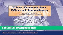 [Fresh] The Quest for Moral Leaders: Essays on Leadership Ethics (New Horizons in Leadership