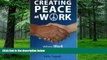 Big Deals  Creating Peace at Work: When Work Isn t Working  Best Seller Books Best Seller