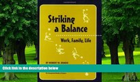 Big Deals  Striking a Balance: Work, Family, Life  Best Seller Books Most Wanted