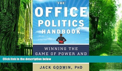 Big Deals  The Office Politics Handbook: Winning the Game of Power and Politics at Work  Free Full