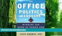 Big Deals  The Office Politics Handbook: Winning the Game of Power and Politics at Work  Free Full