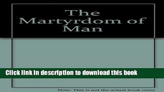 Download The martyrdom of man (The travellers  library)  Ebook Free