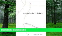 Big Deals  Edgeless Cities: Exploring the Elusive Metropolis (James A. Johnson Metro Series)  Free