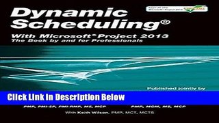 [Fresh] Dynamic Scheduling with Microsoft Project 2013: The Book by and for Professionals New Ebook