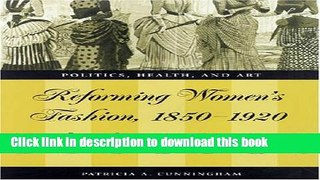 Read Reforming Women s Fashion, 1850-1920: Politics, Health and Art  Ebook Free