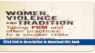 Read Women, Violence and Tradition: Taking FGM and other practices to a secular state  PDF Free