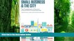 Big Deals  Small Business and the City: The Transformative Potential of Small Scale