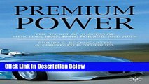 [Reads] Premium Power: The Secret of Success of Mercedes-Benz, BMW, Porsche and Audi Online Ebook