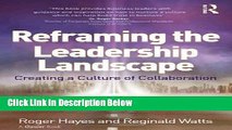 [Fresh] Reframing the Leadership Landscape: Creating a Culture of Collaboration Online Books