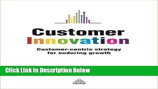 [Fresh] Customer Innovation: Customer-centric Strategy for Enduring Growth New Books
