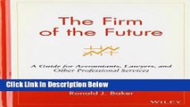 [Fresh] The Firm of the Future: A Guide for Accountants, Lawyers, and Other Professional Services