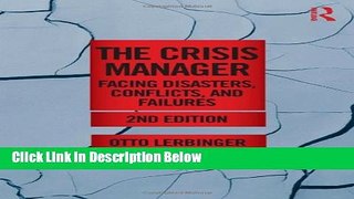 [Best] The Crisis Manager: Facing Disasters, Conflicts, and Failures (Routledge Communication