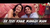 Teri Khair Mangdi - Lyrical - Baar Baar Dekho - Sidharth Malhotra & Katrina Kaif - Bilal Saeed