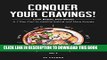 [PDF] Conquer Your Cravings!: Look Better, Feel Better A 7 Day Plan to Healthy Eating and More