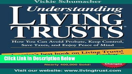 [Best] Understanding Living Trusts: How You Can Avoid Probate, Keep Control, Save Taxes, and Enjoy